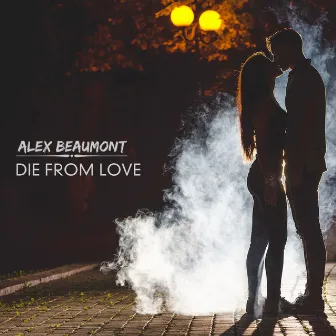 Die from Love by Alex Beaumont