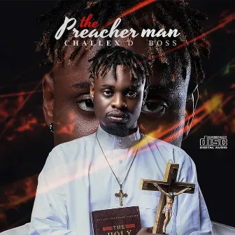 The Preacher Man by Challex D Boss