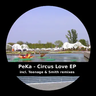 Circus Love EP by Peka