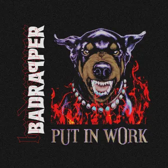 Put In Work by Badrapper