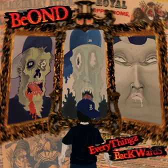 EveryThingz Backwards by Beond