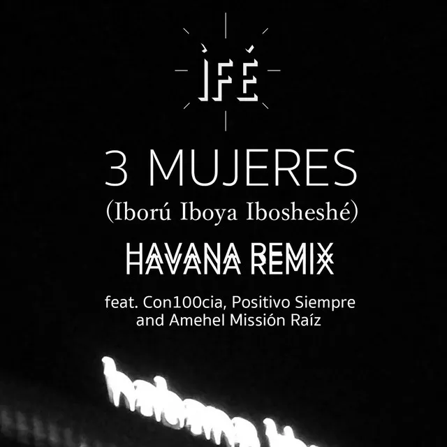 3 MUJERES (Iború Iboya Ibosheshé) [Havana Remix]