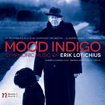 Mood Indigo: Symphonic Music of Erik Lotichius by Erik Lotichius