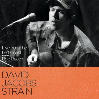 Live from the Left Coast by David Jacobs-Strain