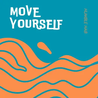 Move Yourself by Humble Hab