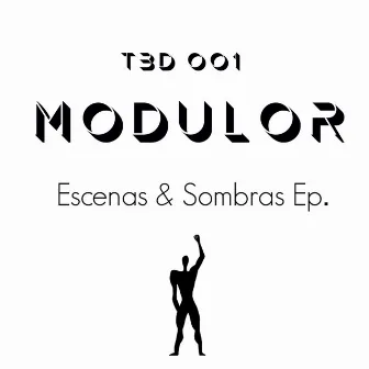 Escenas & Sombras Ep by Modulor