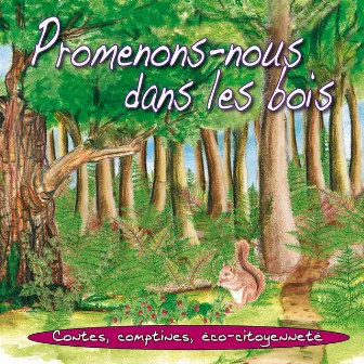 Promenons-nous dans les bois (Contes, comptines, éco-citoyenneté) by Bernadette Le Saché