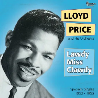 Lawdy Miss Clawdy (Speciality Singles 1952 - 1953) by Lloyd Price and His Orchestra