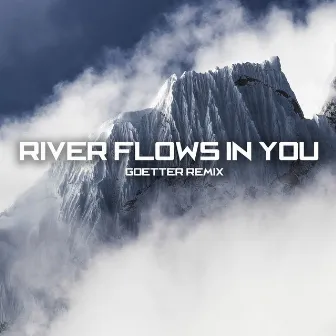 River Flows In You (Remix) by Goetter