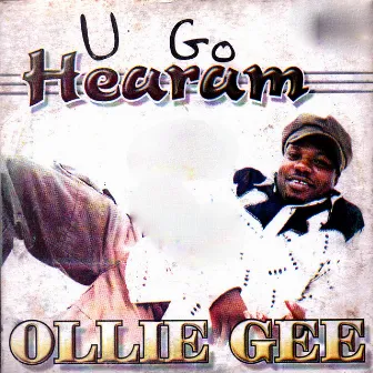 U Go Hearam by Ollie Gee