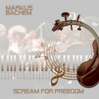 E-Dur: Scream For Freedom by Markus Bachem