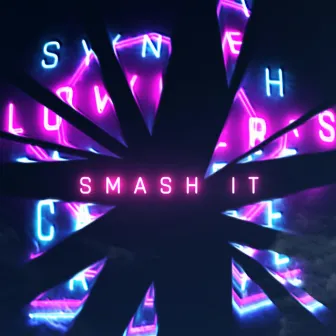 SMASH IT by Synth Lovers Cafe