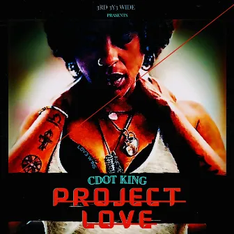 Project Love by Cdot King