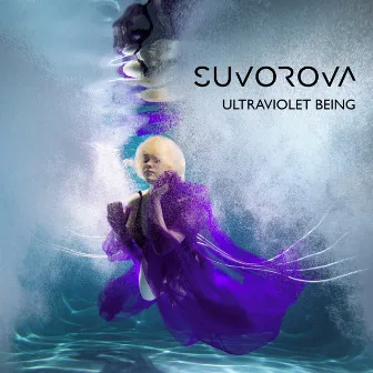 ULTRAVIOLET BEING by SUVOROVA