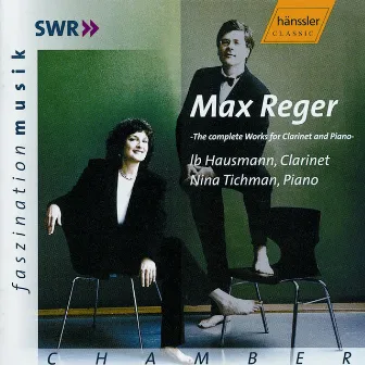 Reger: Complete Works for Clarinet and Piano by Unknown Artist