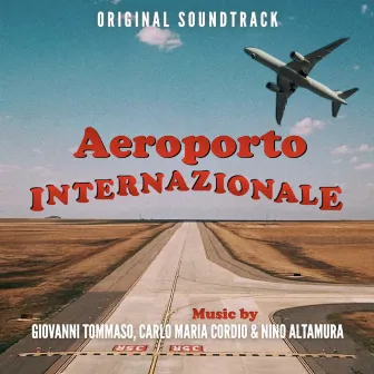 Aeroporto Internazionale (Original Soundtrack) by Giovanni Tommaso