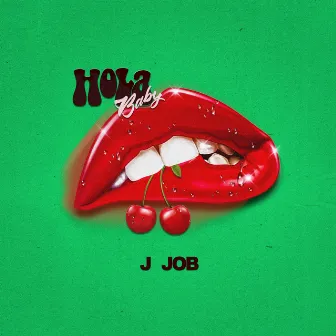 Hola Baby by J Job