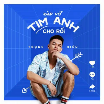 Đập Vỡ Tim Anh Cho Rồi by (S)TRONG