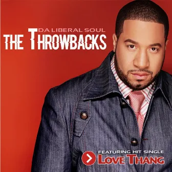 The Throwbacks by Da Liberal Soul