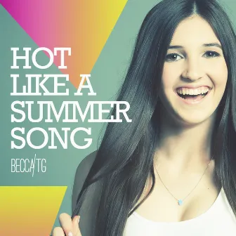 Hot Like a Summer Song by Becca Tg