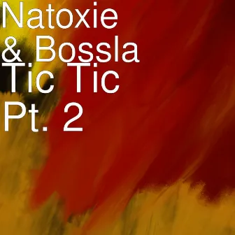 Tic Tic,Pt. 2 by Bossla