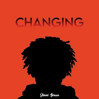 Changing by Jeemi Brown