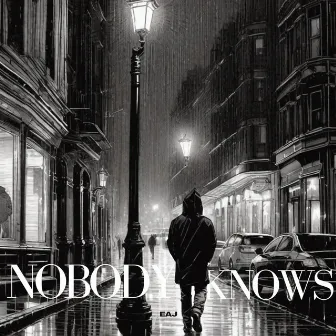 Nobody Knows by EAJ