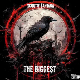 The Biggest by Scootie Santana