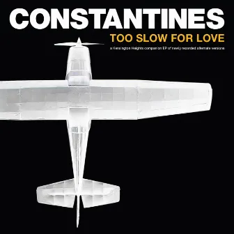 Too Slow For Love (Alternate Versions) by Constantines