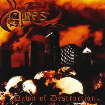 Dawn of Destruction by Ares