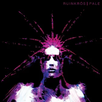 Pale by R U I N K R Ô S