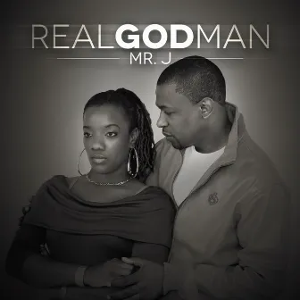 Real God Man by Mr. J