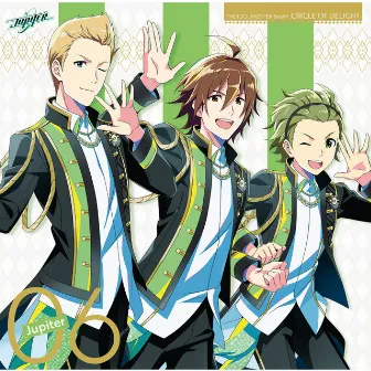 THE IDOLM@STER SideM CIRCLE OF DELIGHT 06 Jupiter by Jupiter