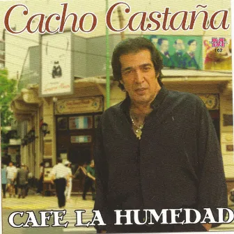 Café la humedad by Cacho Castaña