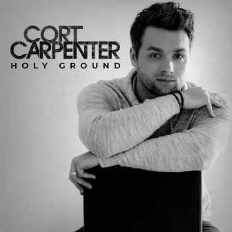 Holy Ground by Cort Carpenter