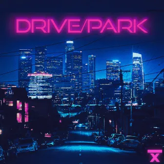 Drive/Park by BARx