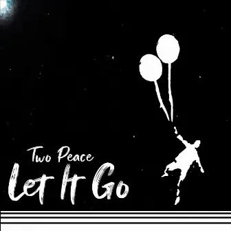 Let It Go by Two Peace