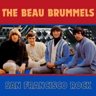 San Francisco Rock by The Beau Brummels