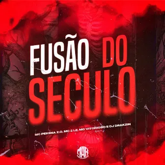 Fusão do Século by 