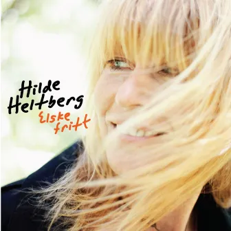 Elske Fritt (Single) by Hilde Heltberg