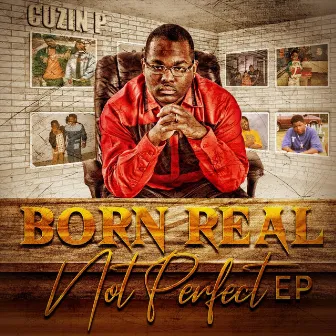 Born Real Not Perfect by Cuzin P