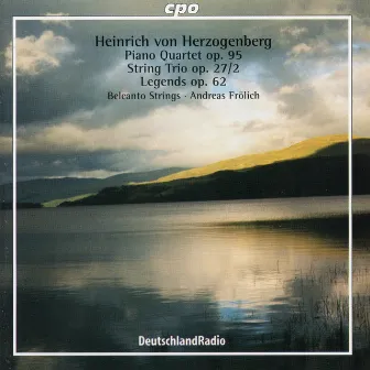 Herzogenberg: Piano Quartet No. 2, String Trio No. 2 & Legenden by 