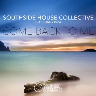 Come Back To Me by Southside House Collective