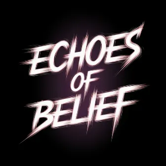 Echoes of Belief by Alex