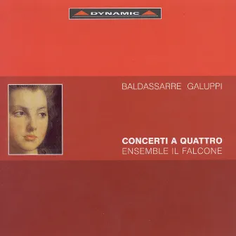 Galuppi: Concerto A 4, Nos. 1-7 by Ensemble Il Falcone