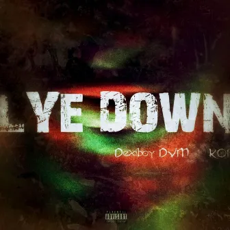 Lye Down by Dexiboy DVM