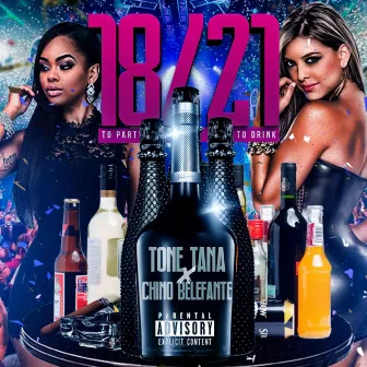 18 to Party / 21 to Drink by Tone Tana