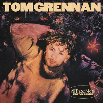 All These Nights (Fred V Remix) by Tom Grennan