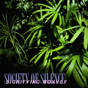 Signifying Monkey by Society of Silence