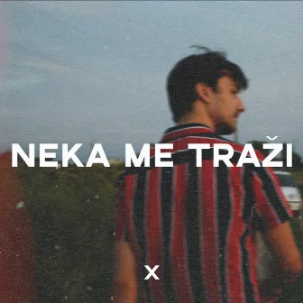 Neka Me Traži by X